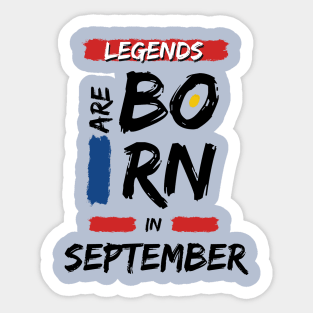 Legends are Born in September (BLACK Font) T-Shirt Sticker